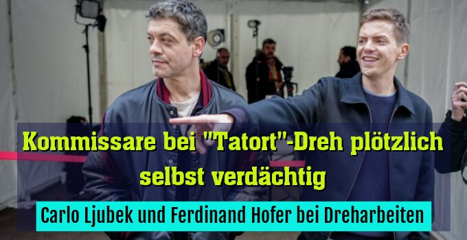 Carlo Ljubek und Ferdinand Hofer bei Dreharbeiten