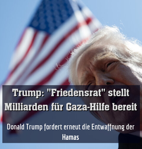 Donald Trump fordert erneut die Entwaffnung der Hamas