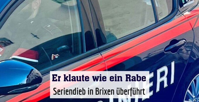 Seriendieb in Brixen überführt