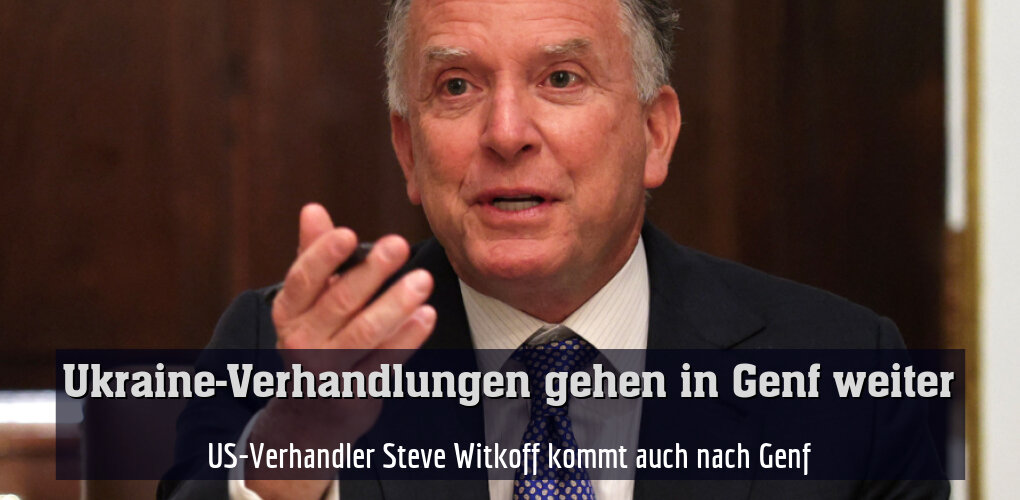 US-Verhandler Steve Witkoff kommt auch nach Genf
