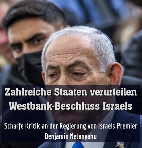 Scharfe Kritik an der Regierung von Israels Premier Benjamin Netanyahu
