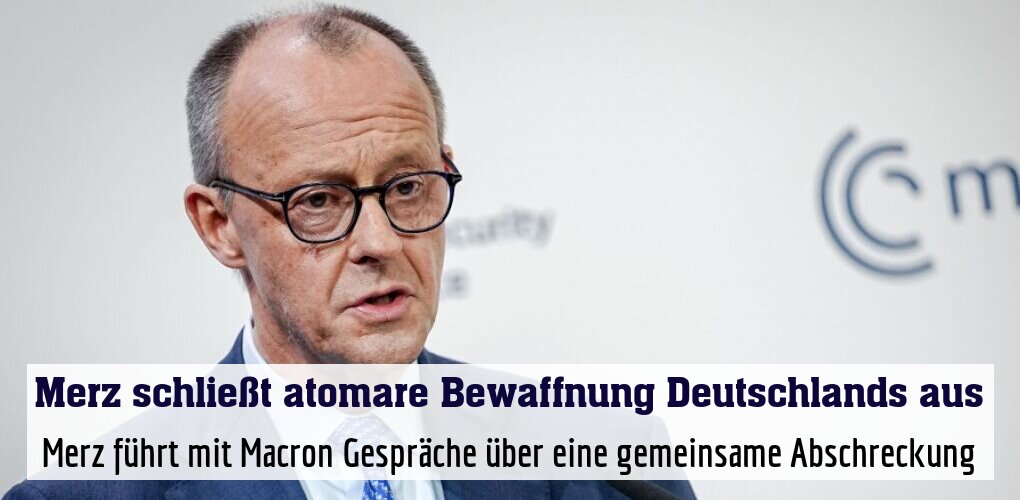 Merz führt mit Macron Gespräche über eine gemeinsame Abschreckung