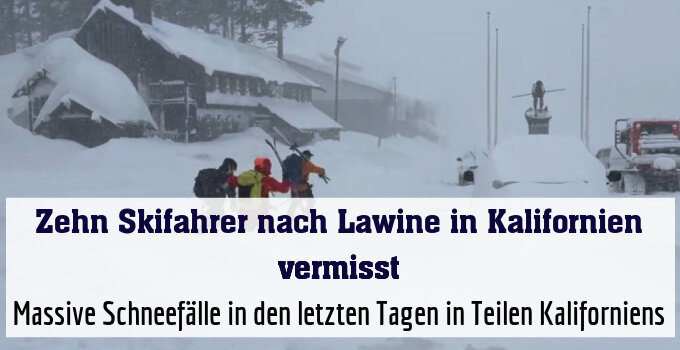 Massive Schneefälle in den letzten Tagen in Teilen Kaliforniens
