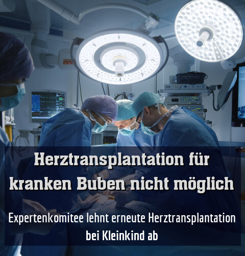 Expertenkomitee lehnt erneute Herztransplantation bei Kleinkind ab