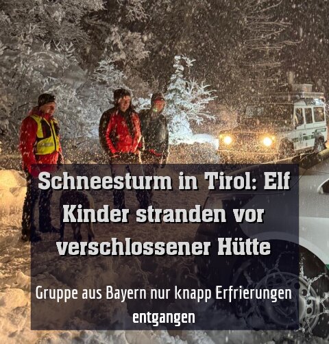 Gruppe aus Bayern nur knapp Erfrierungen entgangen
