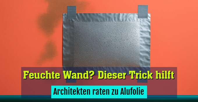 Architekten raten zu Alufolie