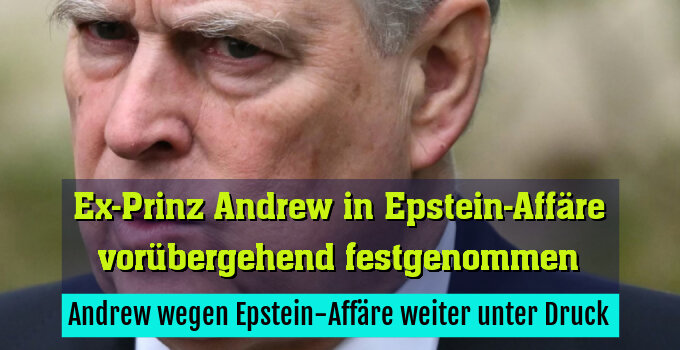 Andrew wegen Epstein-Affäre weiter unter Druck