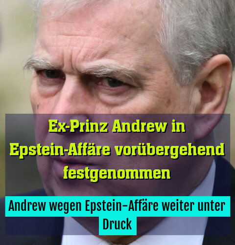 Andrew wegen Epstein-Affäre weiter unter Druck