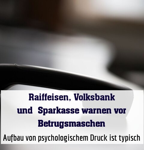 Aufbau von psychologischem Druck ist typisch