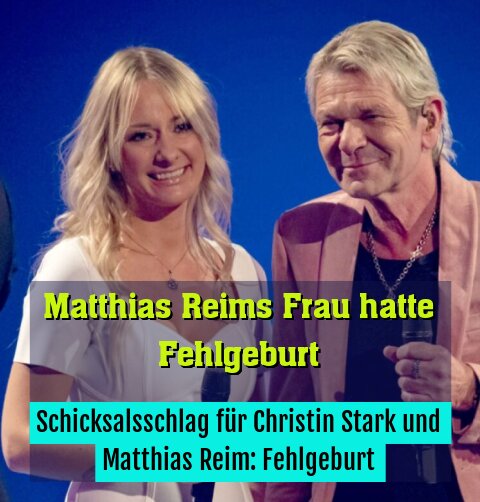 Schicksalsschlag für Christin Stark und Matthias Reim: Fehlgeburt