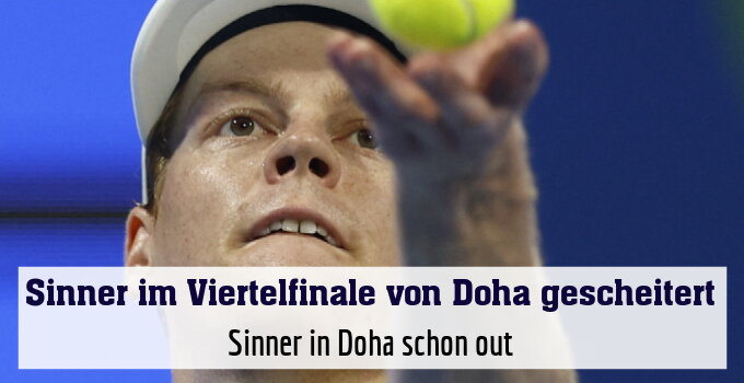 Sinner in Doha schon out