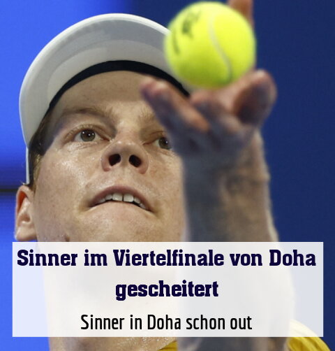 Sinner in Doha schon out