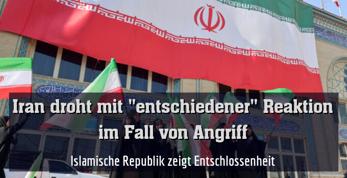 Islamische Republik zeigt Entschlossenheit
