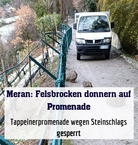 Tappeinerpromenade wegen Steinschlags gesperrt