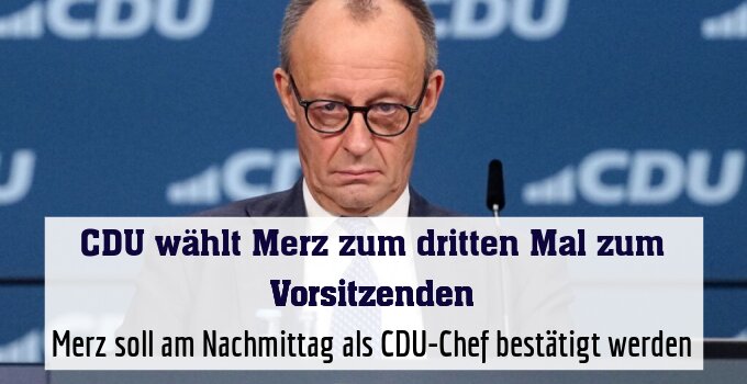 Merz soll am Nachmittag als CDU-Chef bestätigt werden
