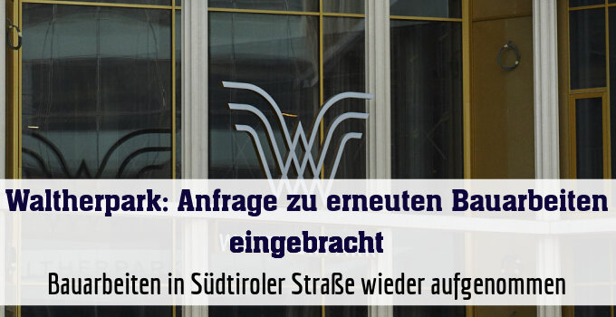 Bauarbeiten in Südtiroler Straße wieder aufgenommen