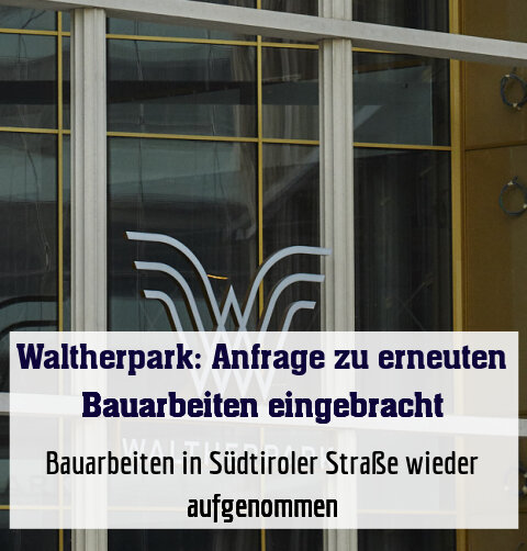 Bauarbeiten in Südtiroler Straße wieder aufgenommen
