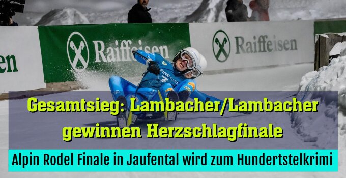 Alpin Rodel Finale in Jaufental wird zum Hundertstelkrimi