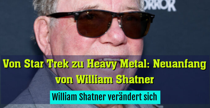 William Shatner verändert sich