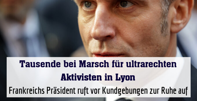 Frankreichs Präsident ruft vor Kundgebungen zur Ruhe auf