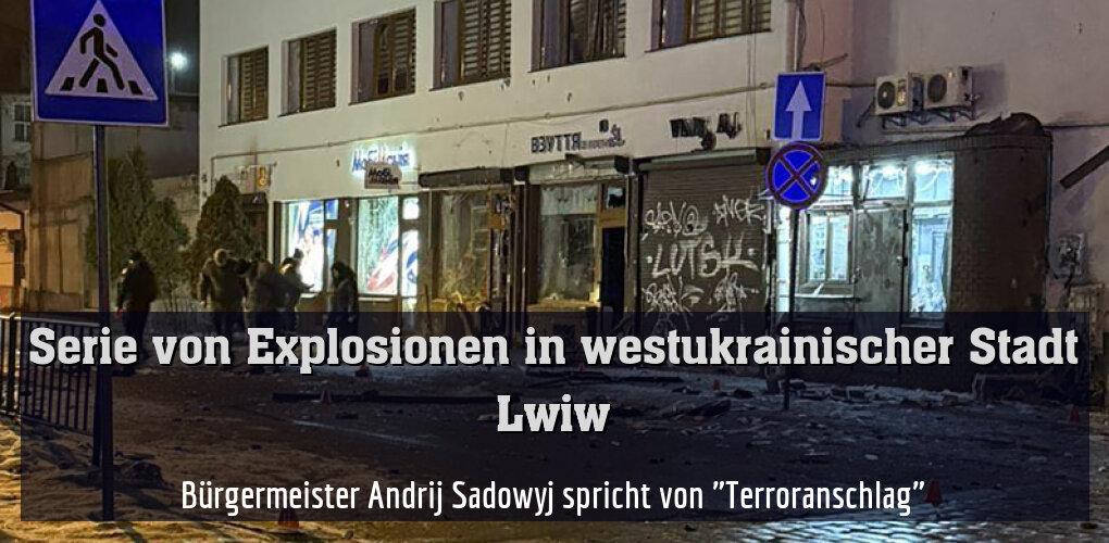 Bürgermeister Andrij Sadowyj spricht von "Terroranschlag"