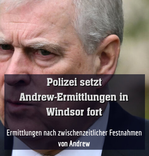 Ermittlungen nach zwischenzeitlicher Festnahmen von Andrew