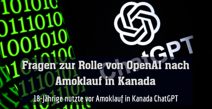 18-Jährige nutzte vor Amoklauf in Kanada ChatGPT