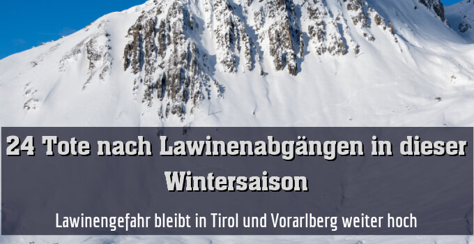 Lawinengefahr bleibt in Tirol und Vorarlberg weiter hoch