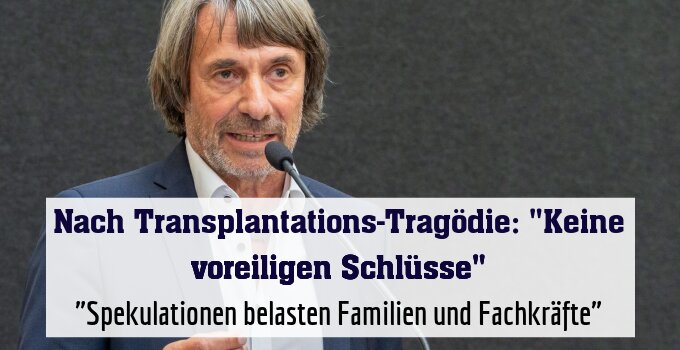 "Spekulationen belasten Familien und Fachkräfte"