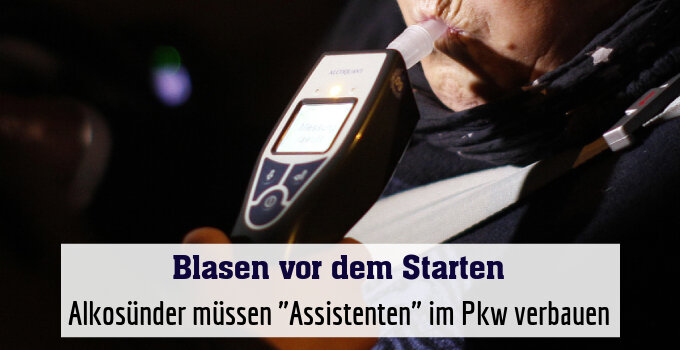 Alkosünder müssen "Assistenten" im Pkw verbauen