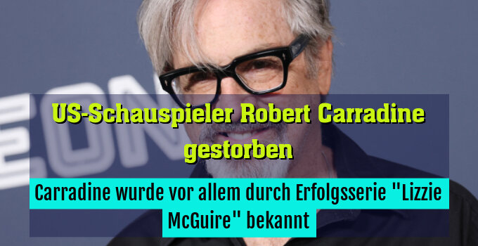 Carradine wurde vor allem durch Erfolgsserie "Lizzie McGuire" bekannt