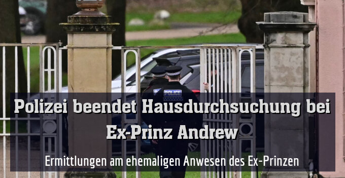 Ermittlungen am ehemaligen Anwesen des Ex-Prinzen