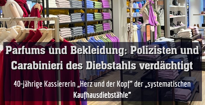 40-jährige Kassiererin „Herz und der Kopf” der „systematischen Kaufhausdiebstähle”