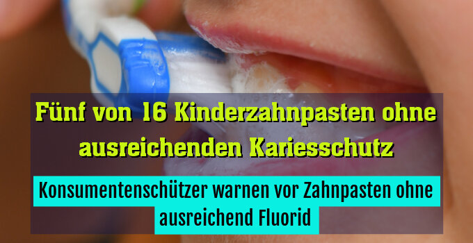 Konsumentenschützer warnen vor Zahnpasten ohne ausreichend Fluorid