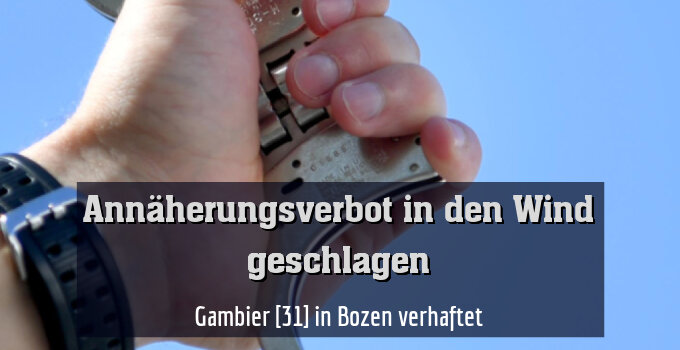 Gambier [31] in Bozen verhaftet