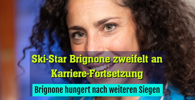 Brignone hungert nach weiteren Siegen