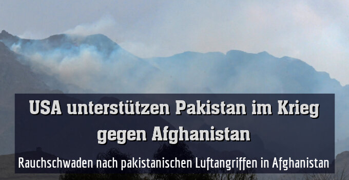Rauchschwaden nach pakistanischen Luftangriffen in Afghanistan