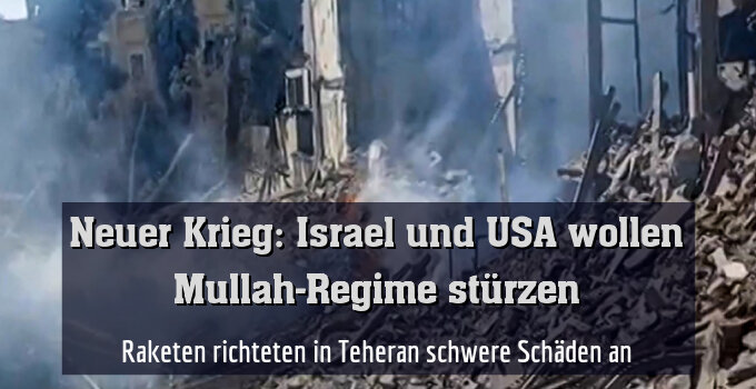 Raketen richteten in Teheran schwere Schäden an