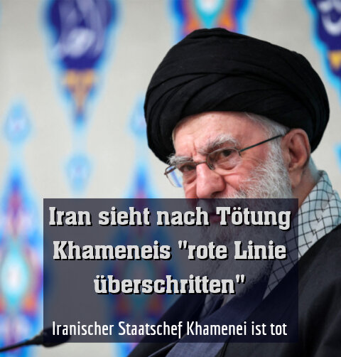 Iranischer Staatschef Khamenei ist tot
