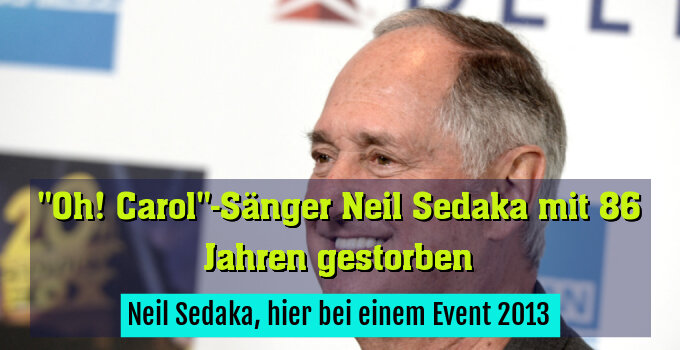 Neil Sedaka, hier bei einem Event 2013