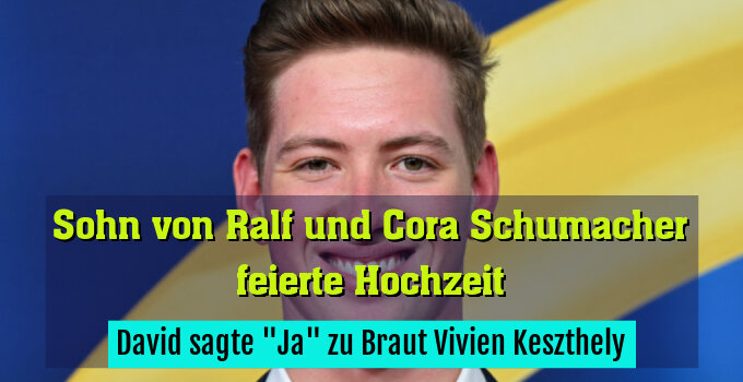 David sagte "Ja" zu Braut Vivien Keszthely