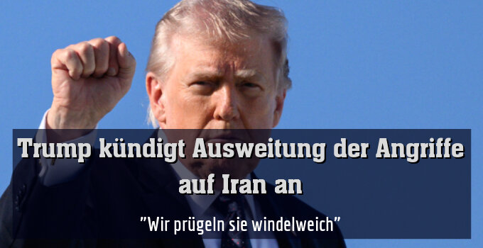 "Wir prügeln sie windelweich"