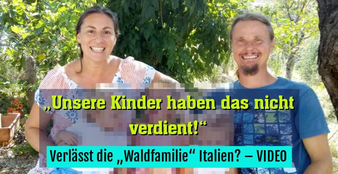 Verlässt die „Waldfamilie“ Italien? – VIDEO