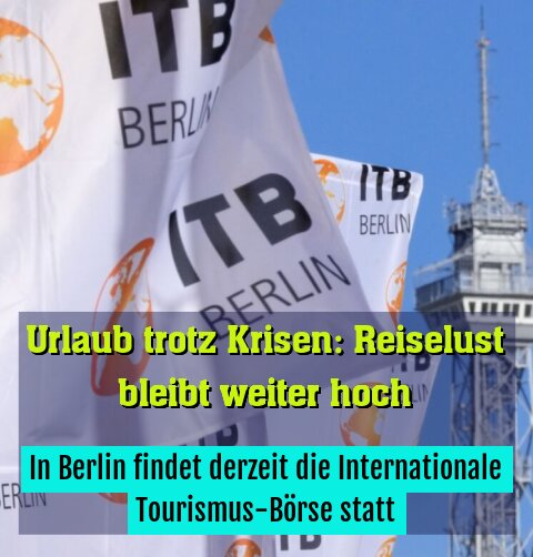 In Berlin findet derzeit die Internationale Tourismus-Börse statt
