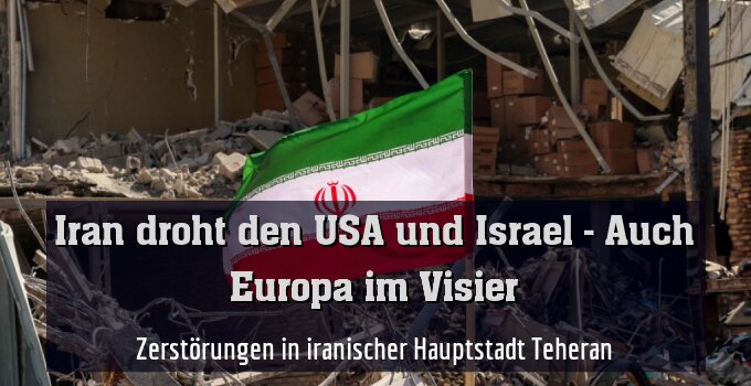 Zerstörungen in iranischer Hauptstadt Teheran