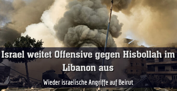 Wieder israelische Angriffe auf Beirut