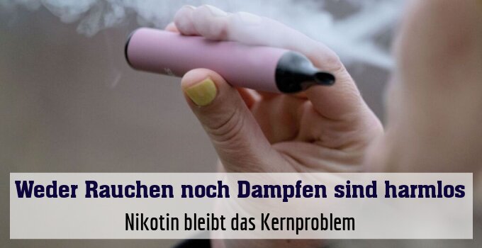 Nikotin bleibt das Kernproblem