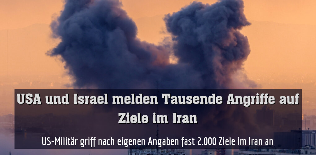 US-Militär griff nach eigenen Angaben fast 2.000 Ziele im Iran an