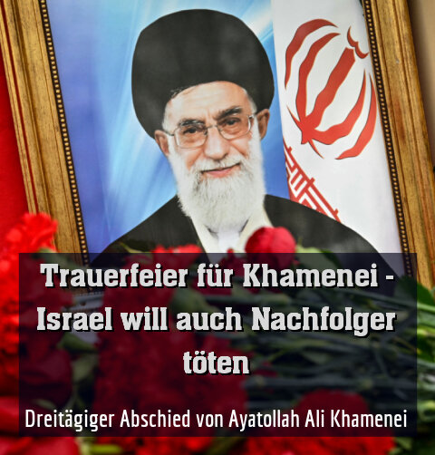 Dreitägiger Abschied von Ayatollah Ali Khamenei