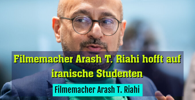 Filmemacher Arash T. Riahi